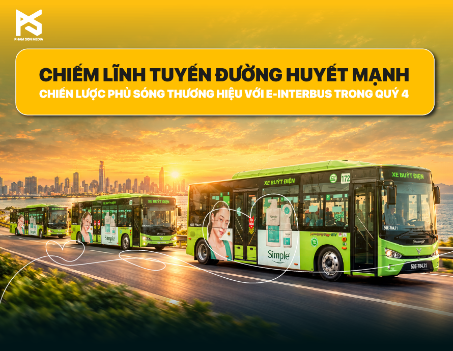 CHIẾM LĨNH TUYẾN ĐƯỜNG HUYẾT MẠNH: CHIẾN LƯỢC PHỦ SÓNG THƯƠNG HIỆU VỚI E-INTERBUS TRONG QUÝ 4 