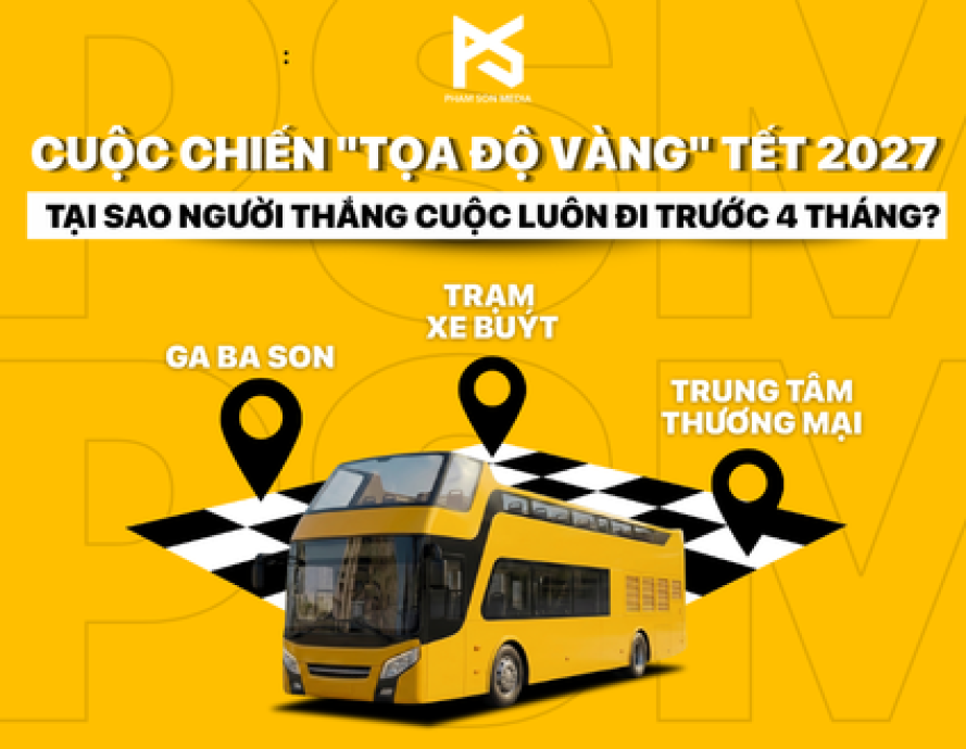 CUỘC CHIẾN "TỌA ĐỘ VÀNG" TẾT 2027: TẠI SAO NGƯỜI THẮNG CUỘC LUÔN ĐI TRƯỚC 4 THÁNG?
